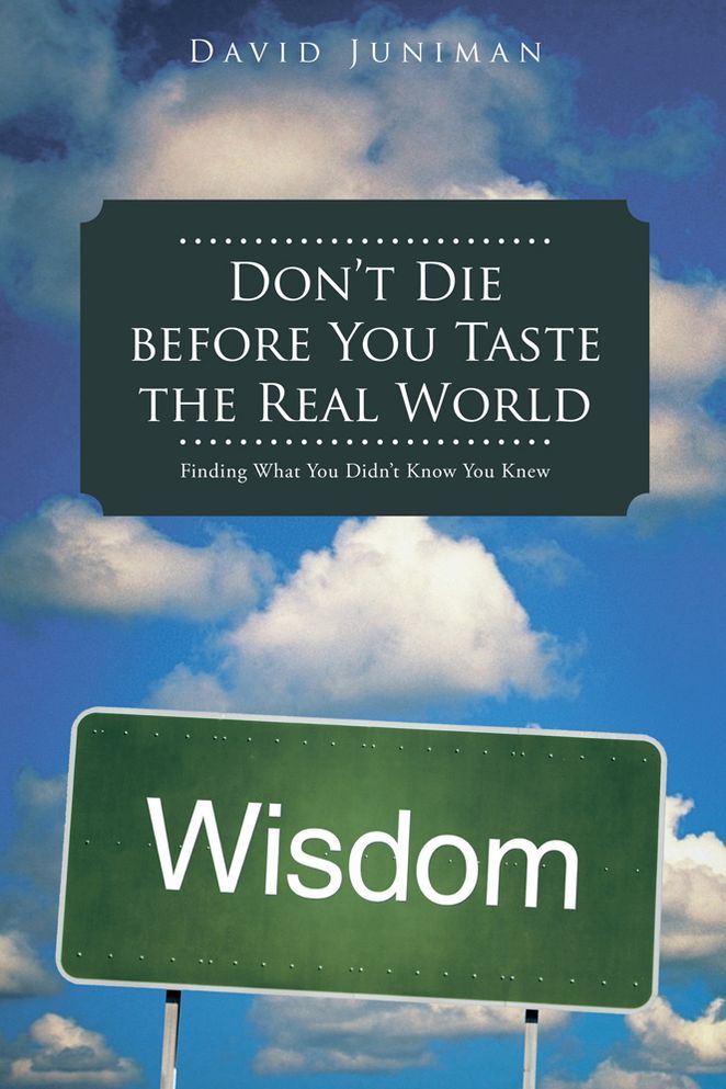 Don't Die before You Taste the Real World: Finding What You Didn't Know You Knew