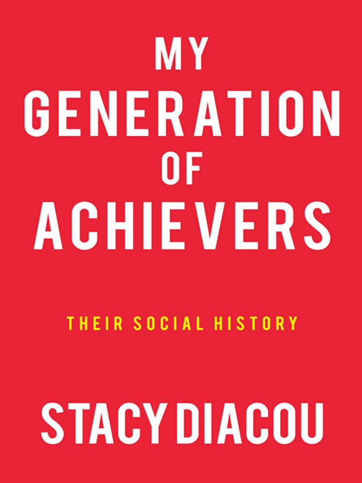 My Generation of Achievers: Their Social History