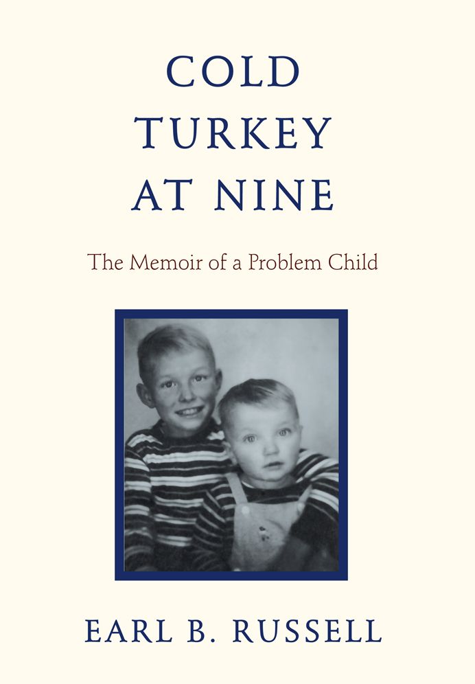 Cold Turkey at Nine: The Memoir of a Problem Child