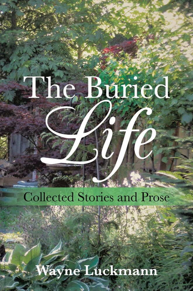 The Buried Life: Collected Stories and Prose
