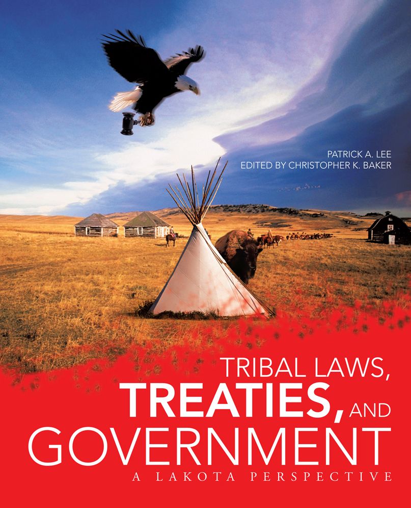 Tribal Laws, Treaties, and Government: A Lakota Perspective