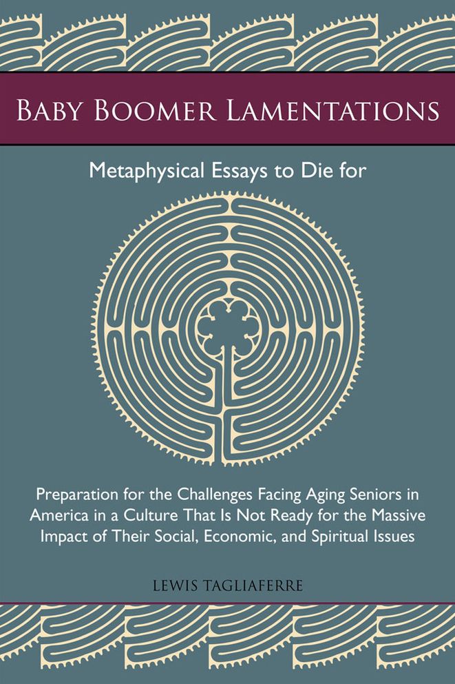 Baby Boomer Lamentations: Metaphysical Essays to Die For