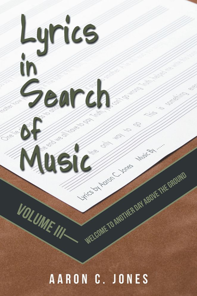 Lyrics in Search of Music: Volume III - Welcome to Another Day above the Ground