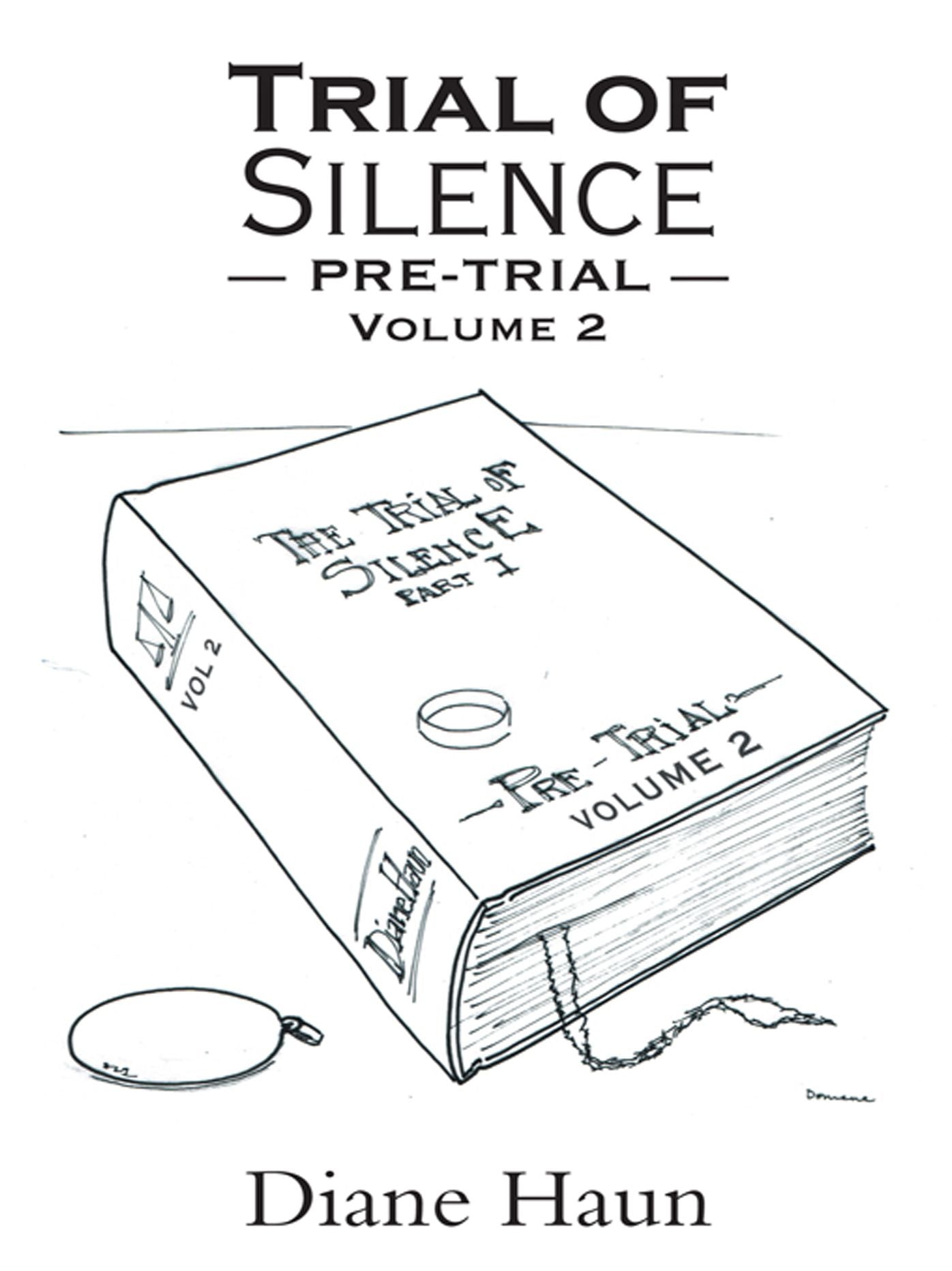 Trial of Silence: Pre-Trial Volume II