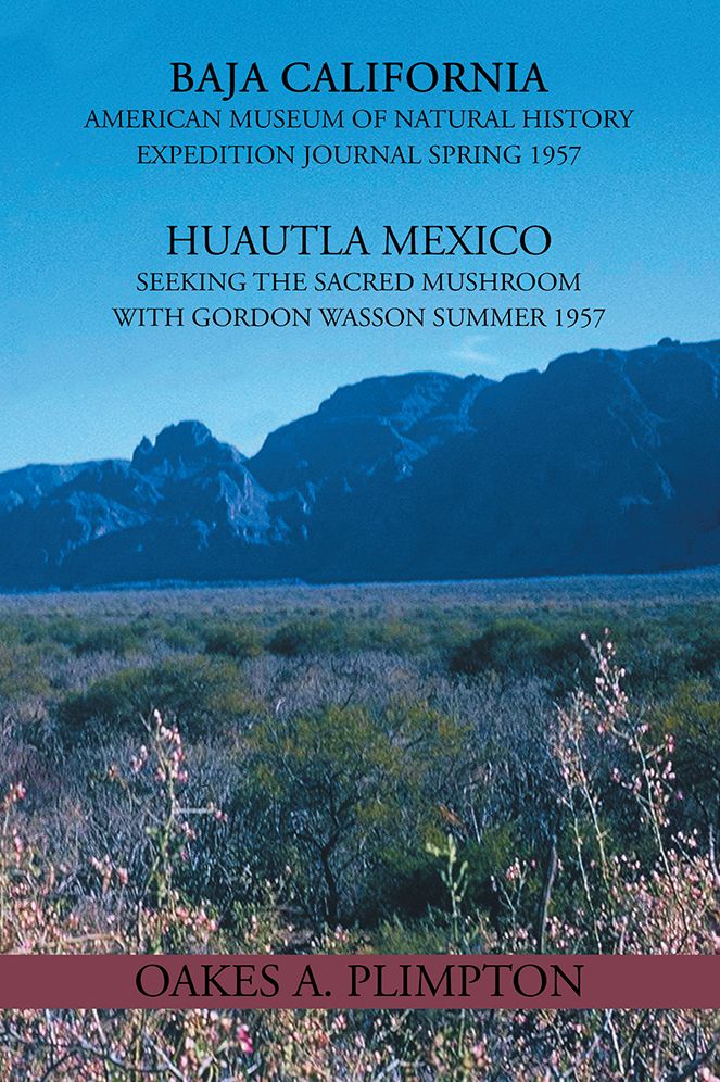 1957 Expeditions Journal: Baja California American Museum of Natural History Expedition Journal Spring 1957 Huautla Mexico Seeking The Sacred Mushroom With Gordon Wasson Summer 1957