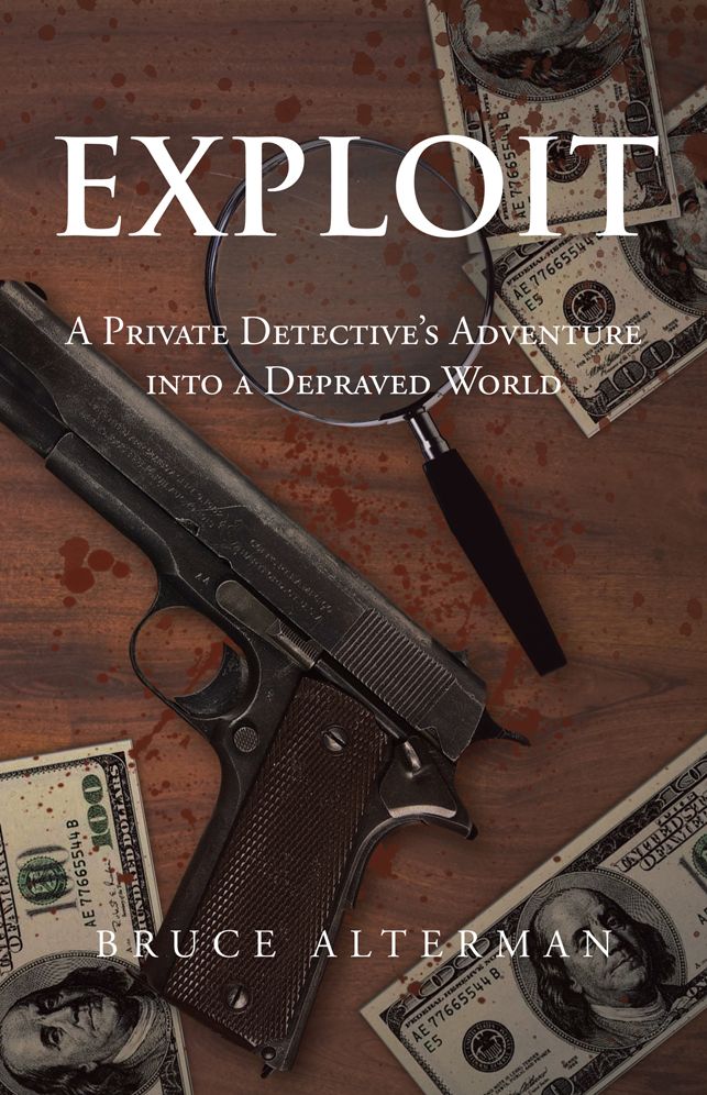 Exploit: A Private Detective's Adventure into a Depraved World