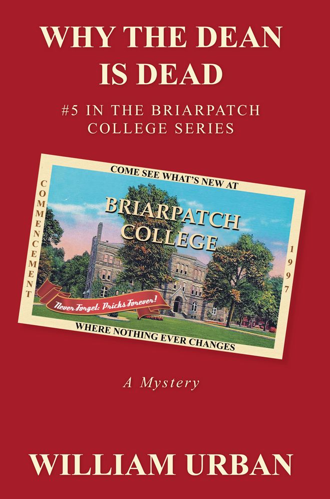 Why the Dean Is Dead: #5 in the Briarpatch College Series