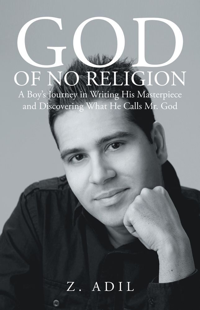 God of No Religion: A Boy's Journey in Writing His Masterpiece and Discovering What He Calls Mr. God