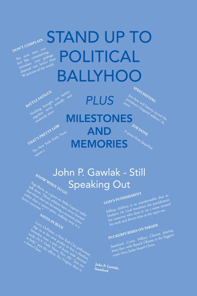 Stand Up To Political Ballyhoo: Plus Milestones and Memories