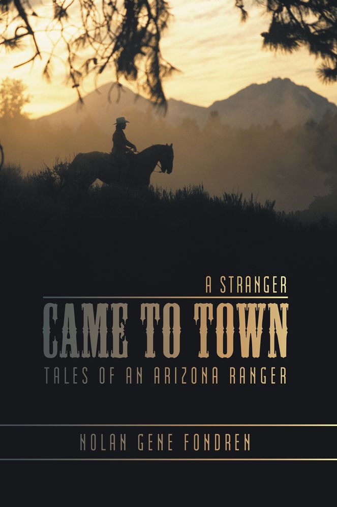 A Stranger Came to Town: Tales of an Arizona Ranger