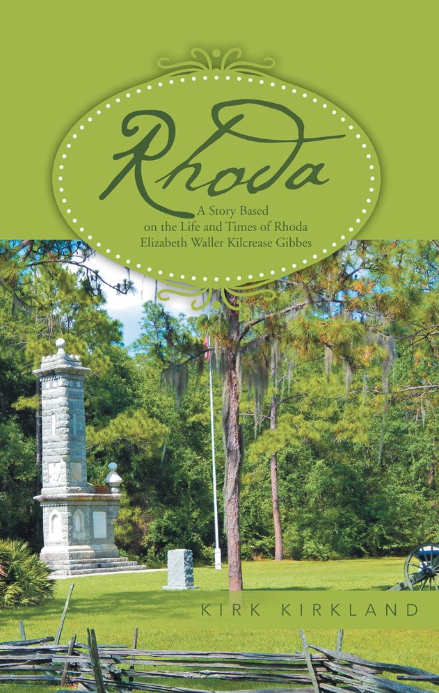 Rhoda: A Story Based on the Life and Times of Rhoda Elizabeth Waller Kilcrease Gibbes