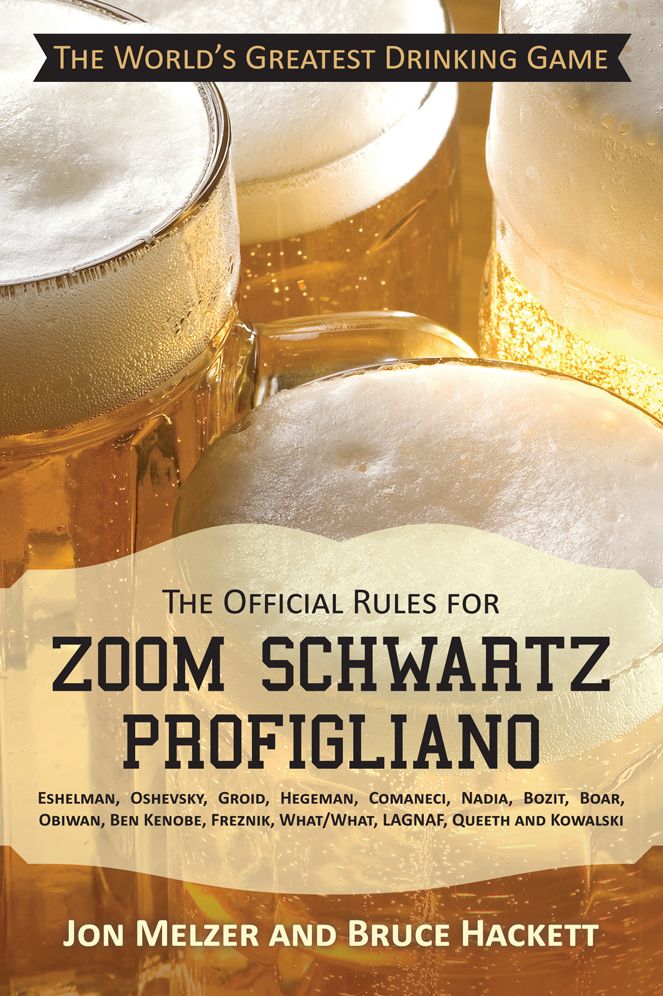 The Official Rules for Zoom Schwartz Profigliano: Eshelman, Oshevsky, Groid, Hegeman, Comaneci, Nadia, Bozit, Boar, Obiwan, Ben Kenobe, Freznik, What/What, LAGNAF, Queeth and Kowalski