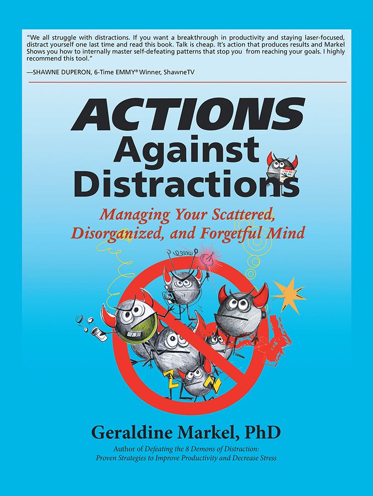 Actions Against Distractions: Managing Your Scattered, Disorganized, and Forgetful Mind