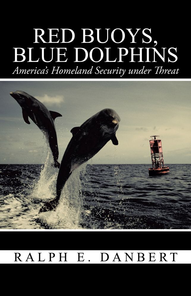 Red Buoys, Blue Dolphins: America's Homeland Security under Threat