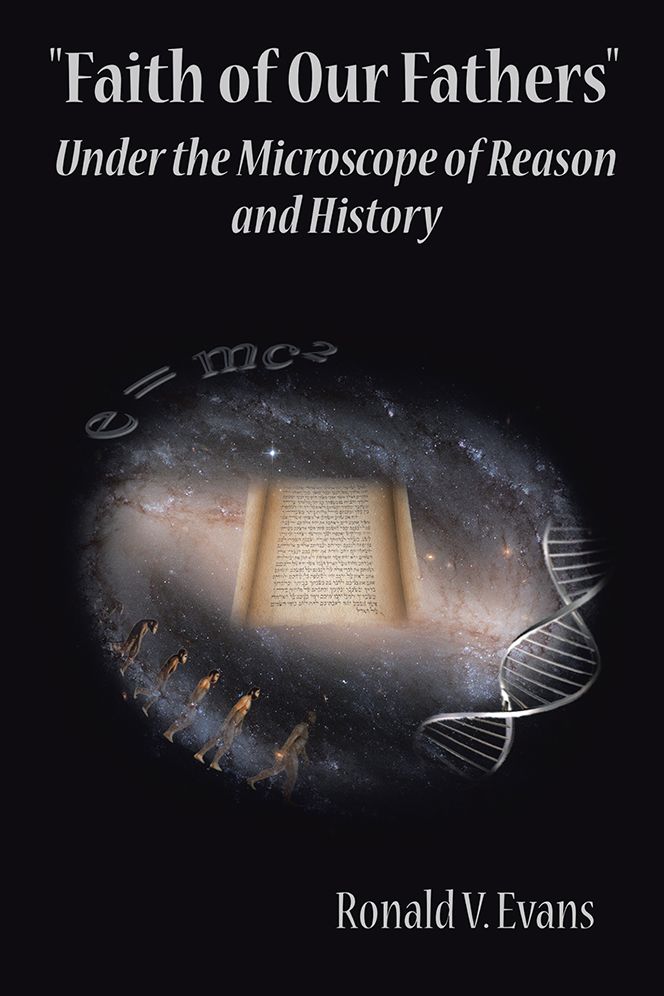 Faith of Our Fathers: Under the Microscope of Reason and History