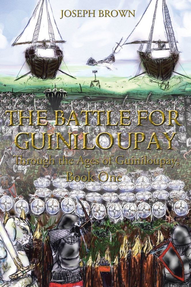 The Battle for Guiniloupay: Through the Ages of Guiniloupay, Book One