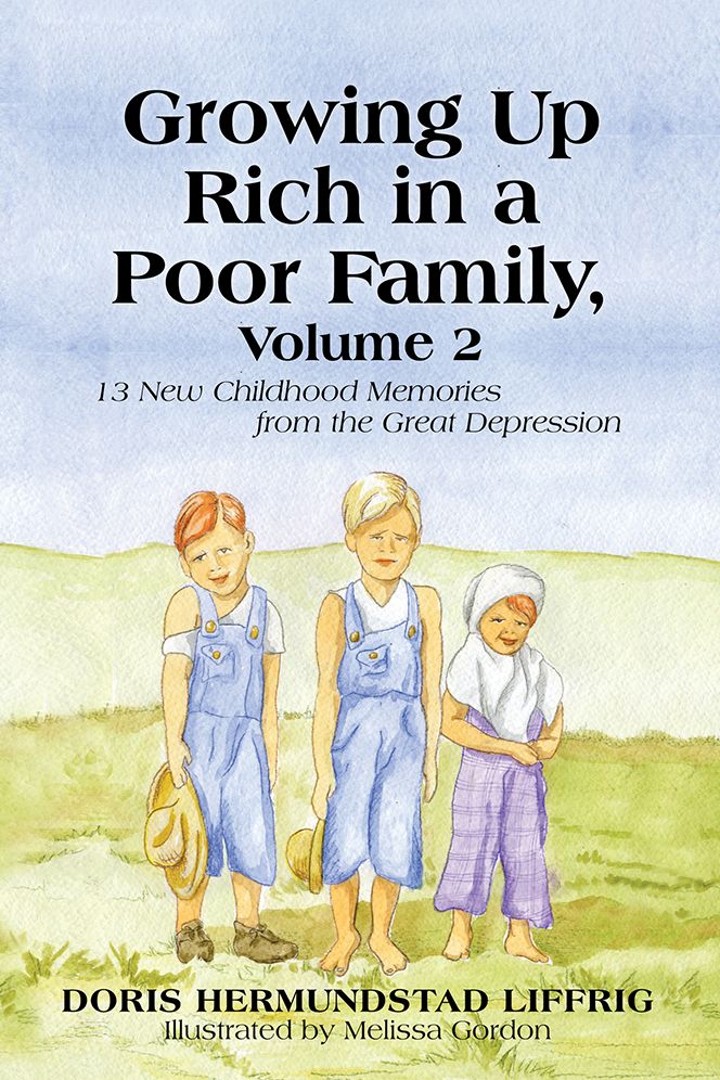 Growing Up Rich in a Poor Family, Volume 2: 13 New Childhood Memories from the Great Depression