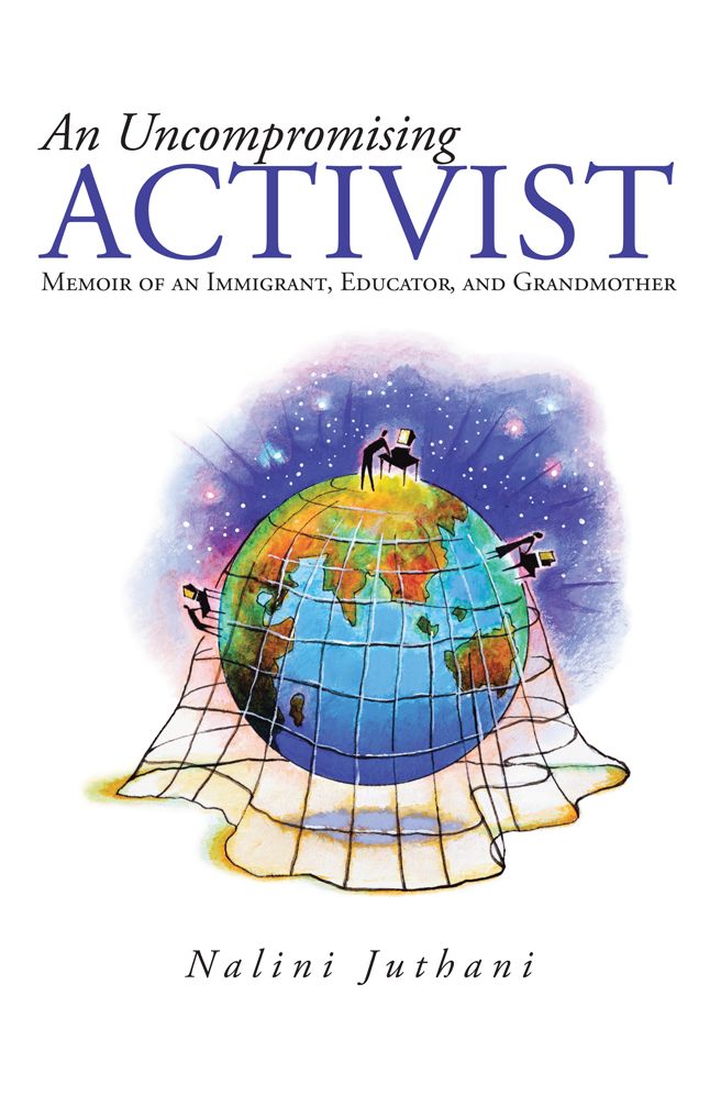 An Uncompromising Activist: Memoir of an Immigrant, Educator, and Grandmother