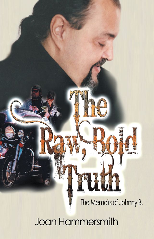 The Raw, Bold Truth: The Memoirs of Johnny B.