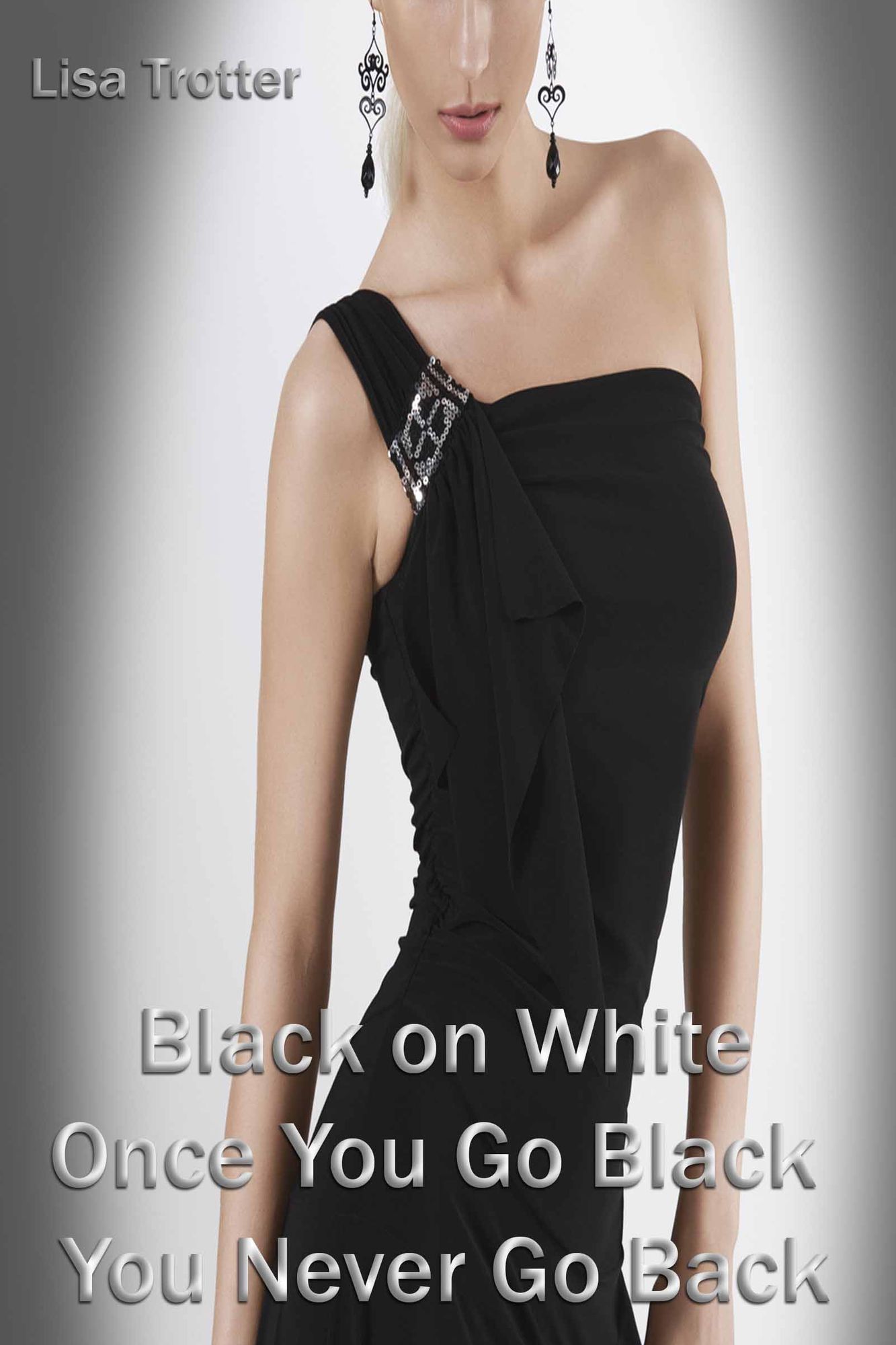 Black on White Once You Go Black You Never Go Back