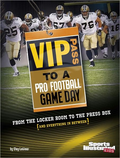 VIP Pass to a Pro Football Game Day: From the Locker Room to the Press Box (and Everything in Between)