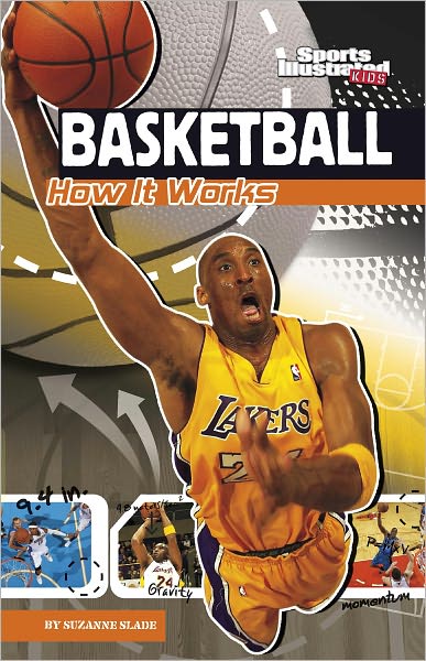 Basketball: How It Works (The Science of Sports Series)