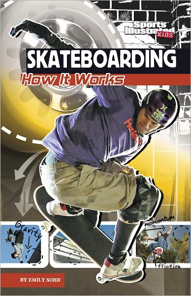 Skateboarding: How It Works (The Science of Sports Series)