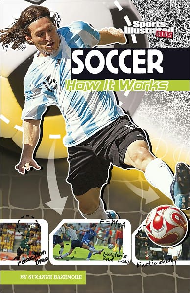Soccer: How It Works (The Science of Sports Series)