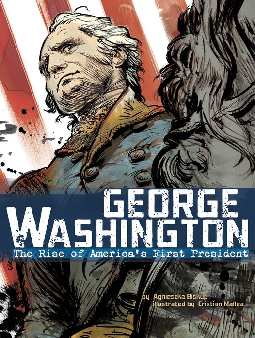 George Washington: The Rise of America's First President