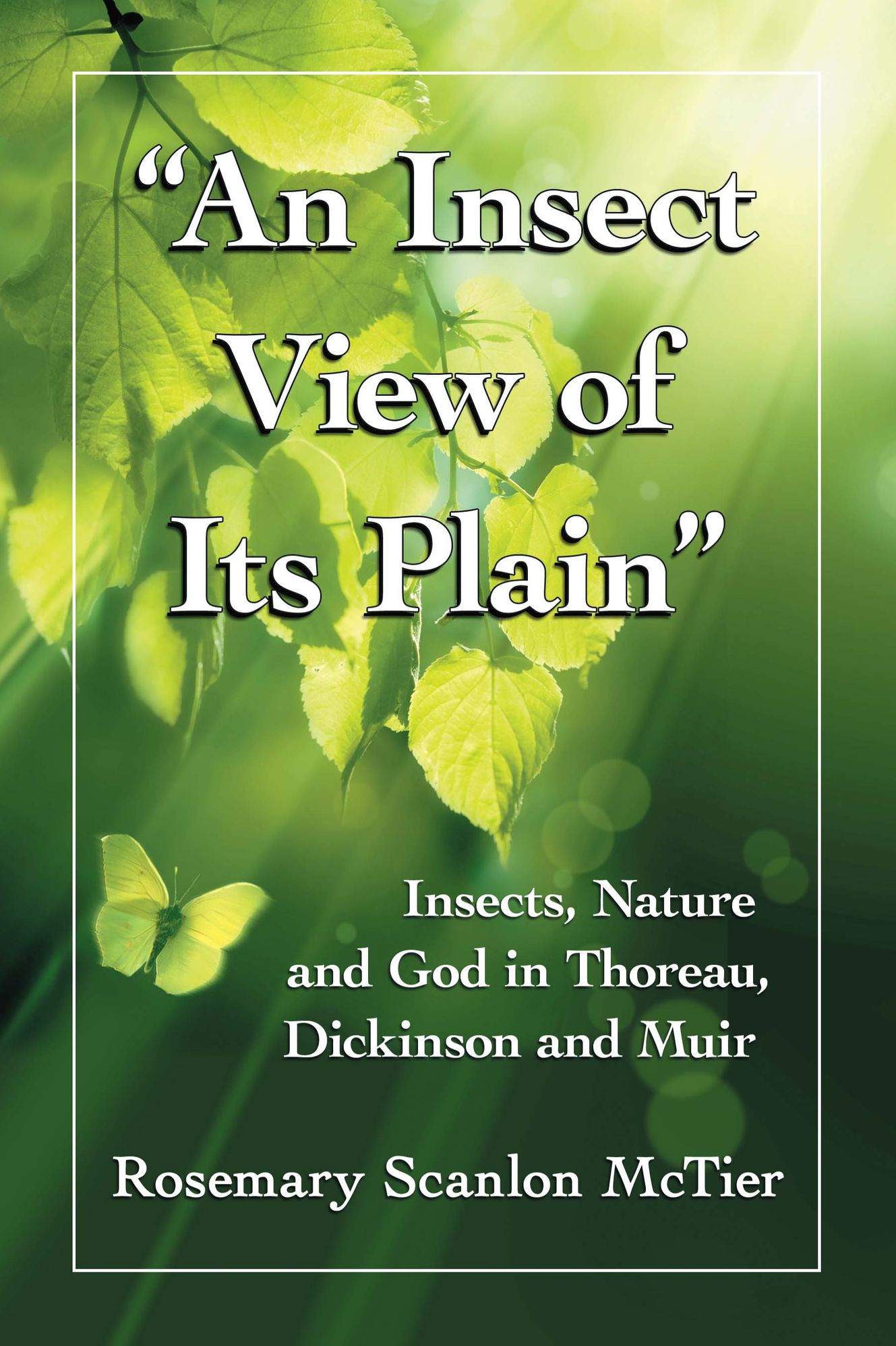 "An Insect View of Its Plain": Insects, Nature and God in Thoreau, Dickinson and Muir