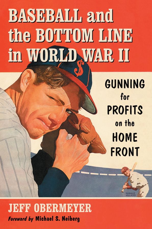 Baseball and the Bottom Line in World War II: Gunning for Profits on the Home Front