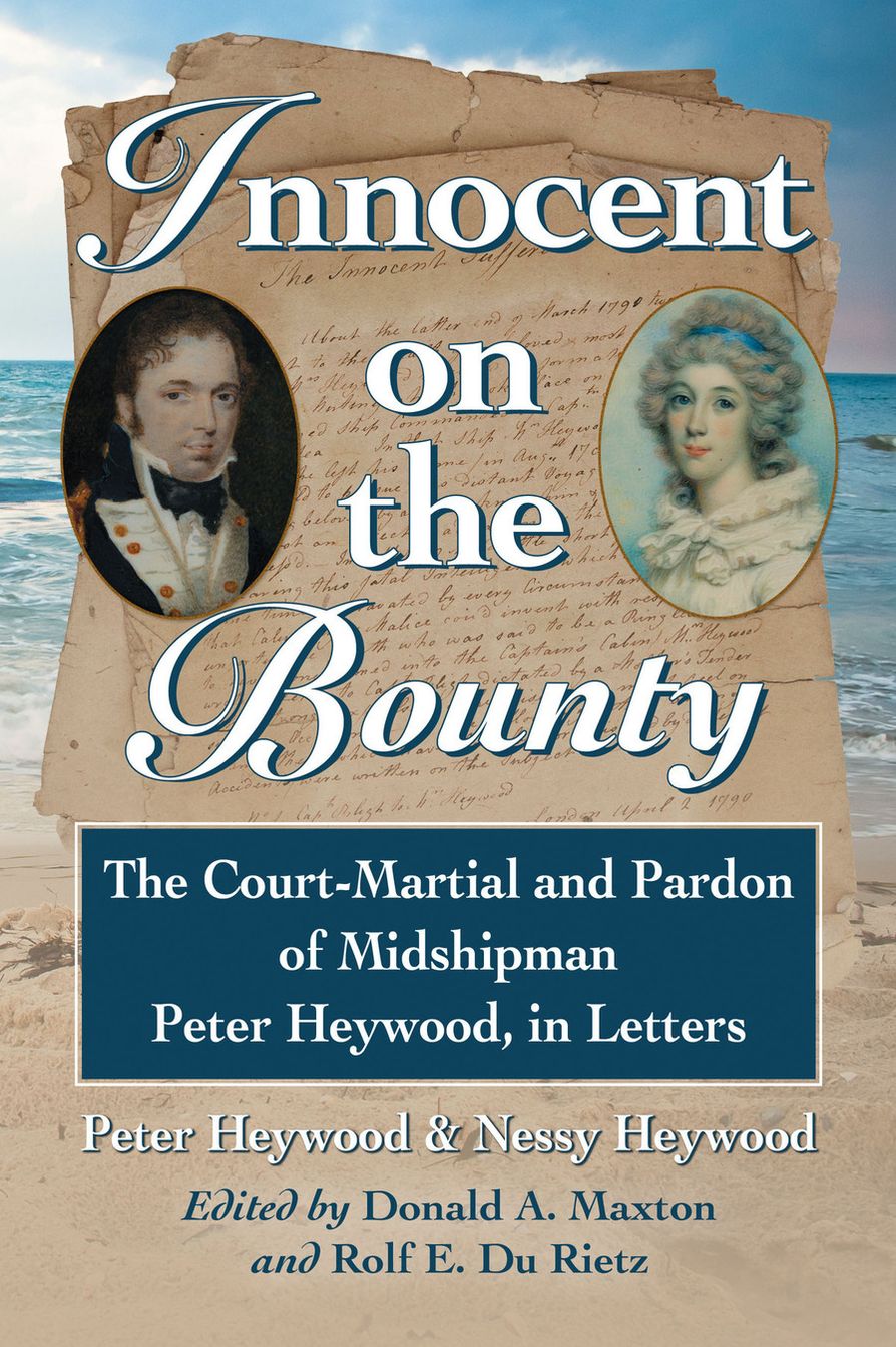 Innocent on the Bounty: The Court-Martial and Pardon of Midshipman Peter Heywood, in Letters