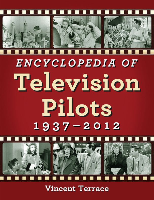Encyclopedia of Television Pilots, 1937-2012