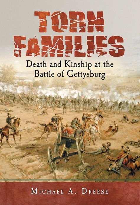 Torn Families: Death and Kinship at the Battle of Gettysburg