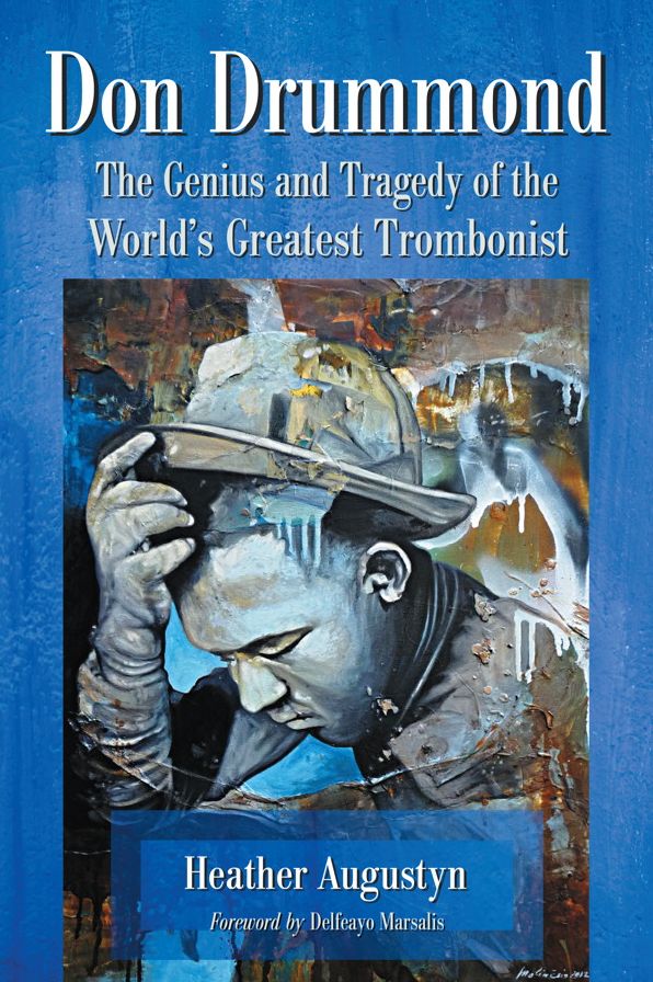 Don Drummond: The Genius and Tragedy of the World's Greatest Trombonist