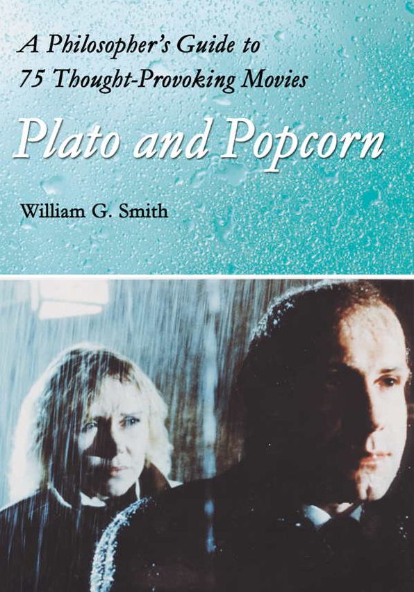 Plato and Popcorn: A Philosopher's Guide to 75 Thought-Provoking Movies