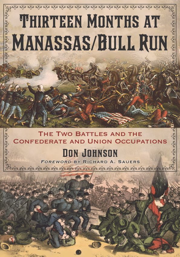Thirteen Months at Manassas/Bull Run: The Two Battles and the Confederate and Union Occupations
