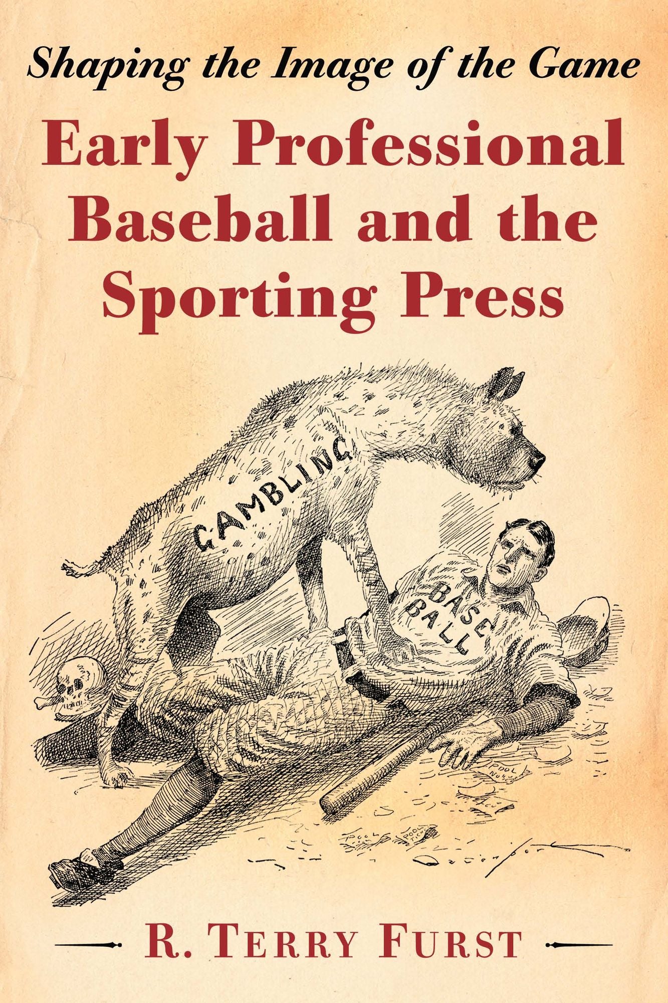 Early Professional Baseball and the Sporting Press: Shaping the Image of the Game