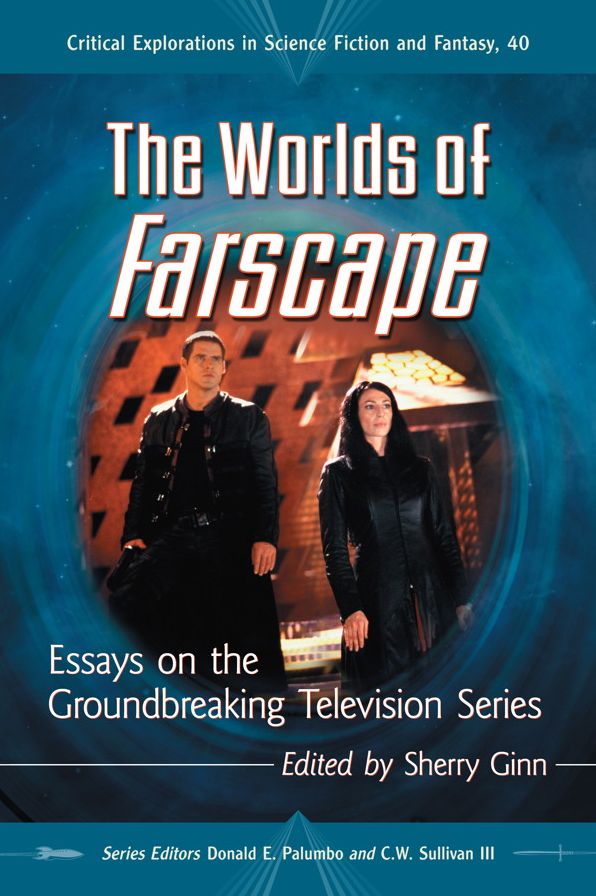 The Worlds of Farscape: Essays on the Groundbreaking Television Series