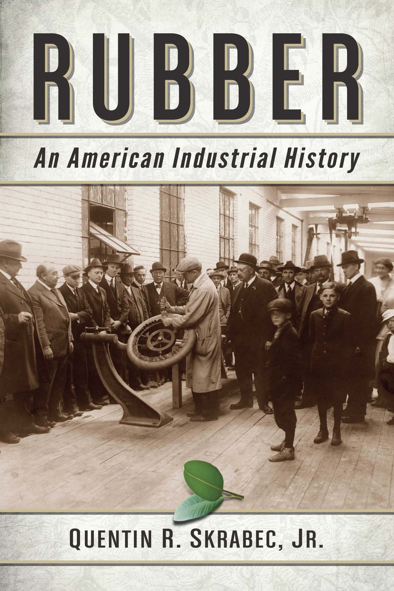 TEST1 Rubber: An American Industrial History