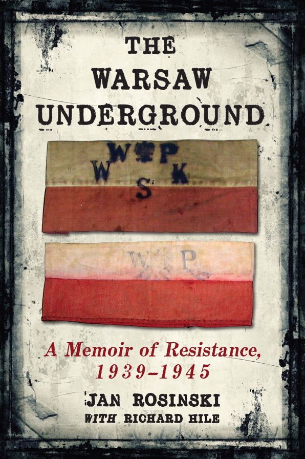 The Warsaw Underground: A Memoir of Resistance, 1939-1945