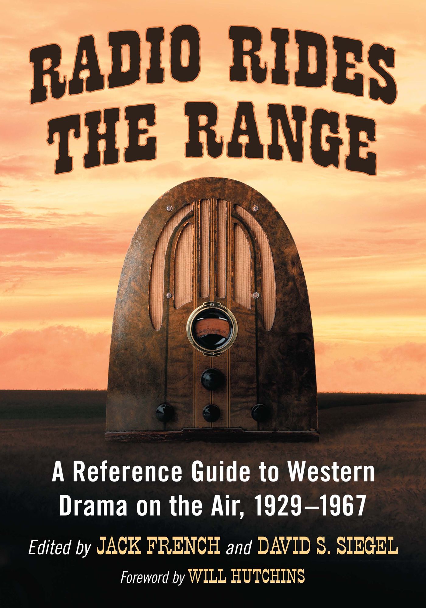 Radio Rides the Range: A Reference Guide to Western Drama on the Air, 1929-1967