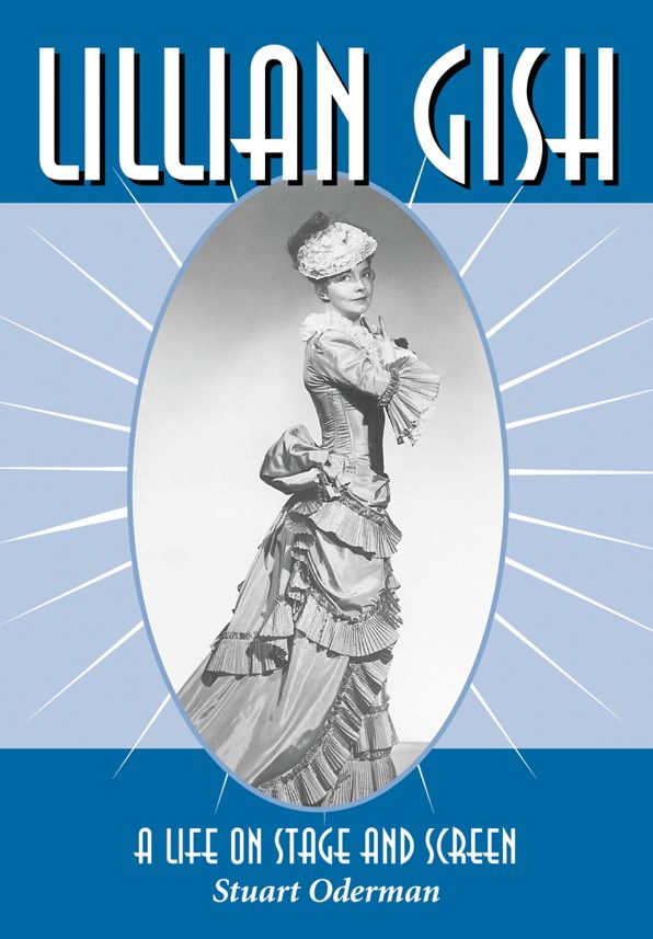 Lillian Gish: A Life on Stage and Screen