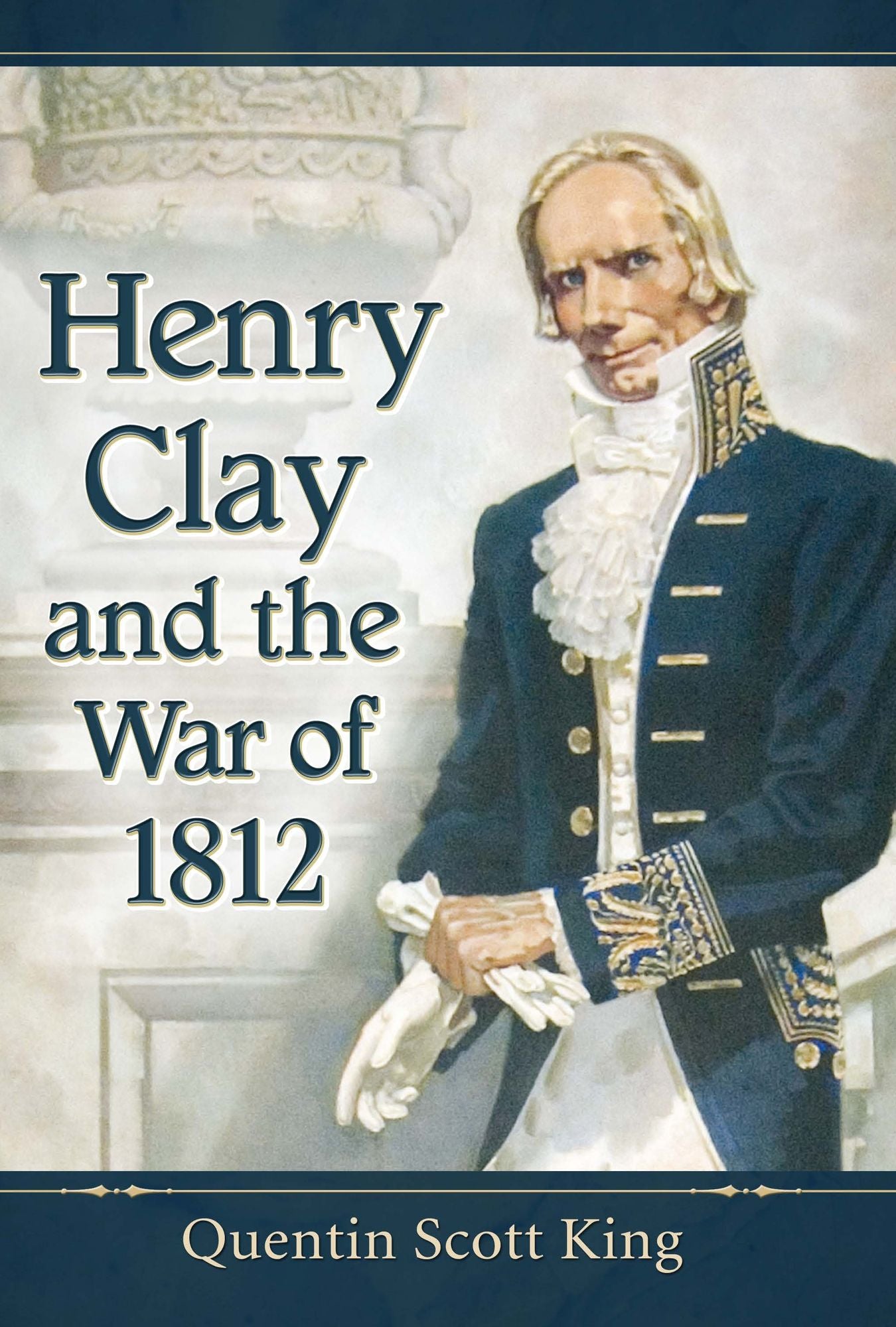Henry Clay and the War of 1812