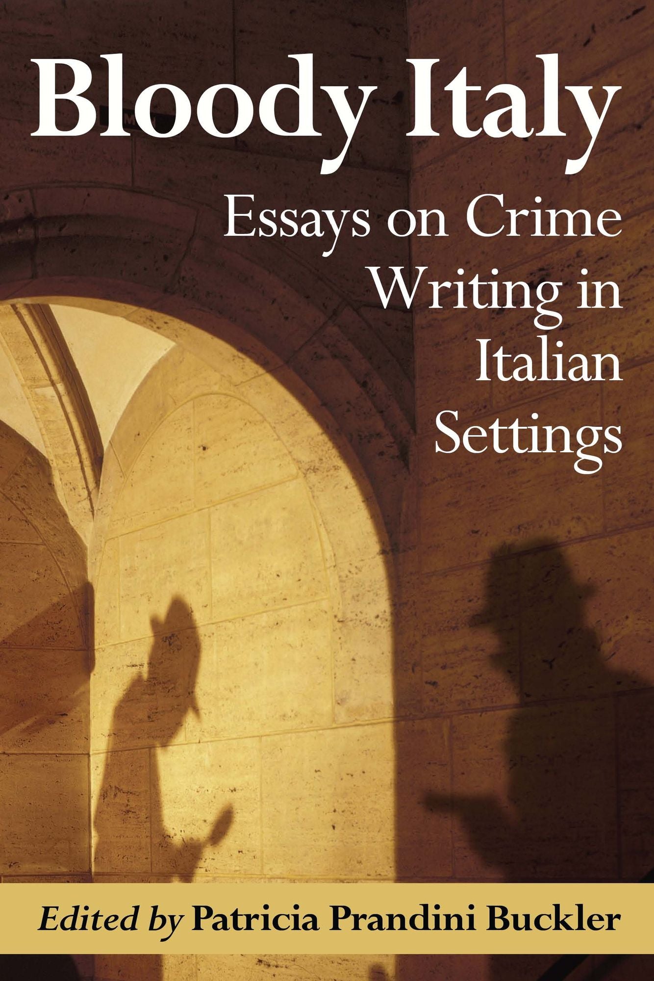 Bloody Italy: Essays on Crime Writing in Italian Settings