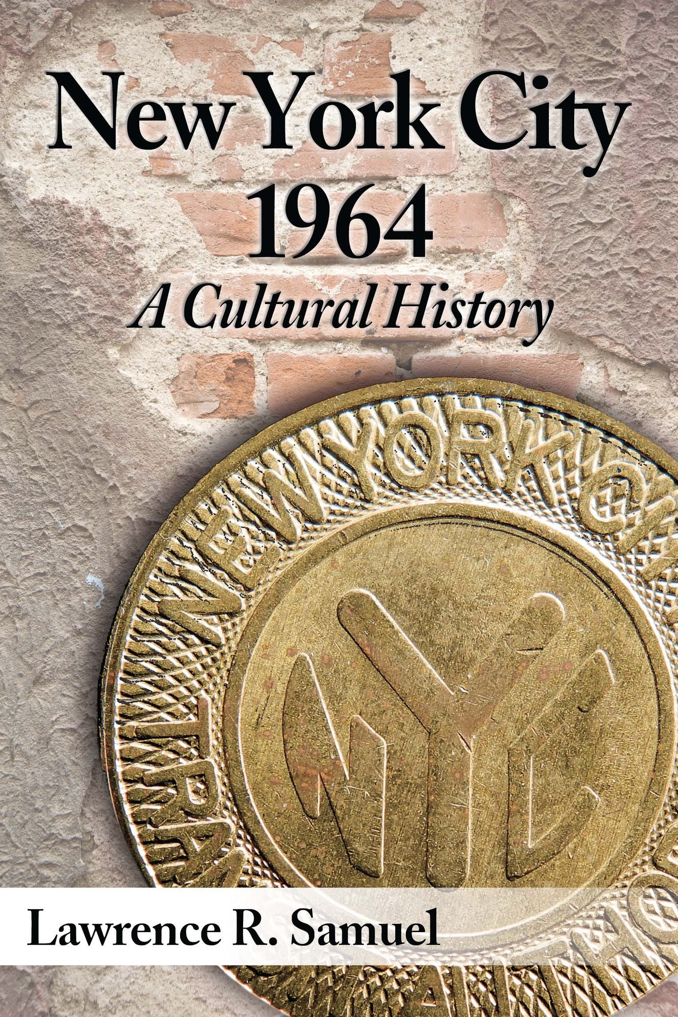 New York City 1964: A Cultural History