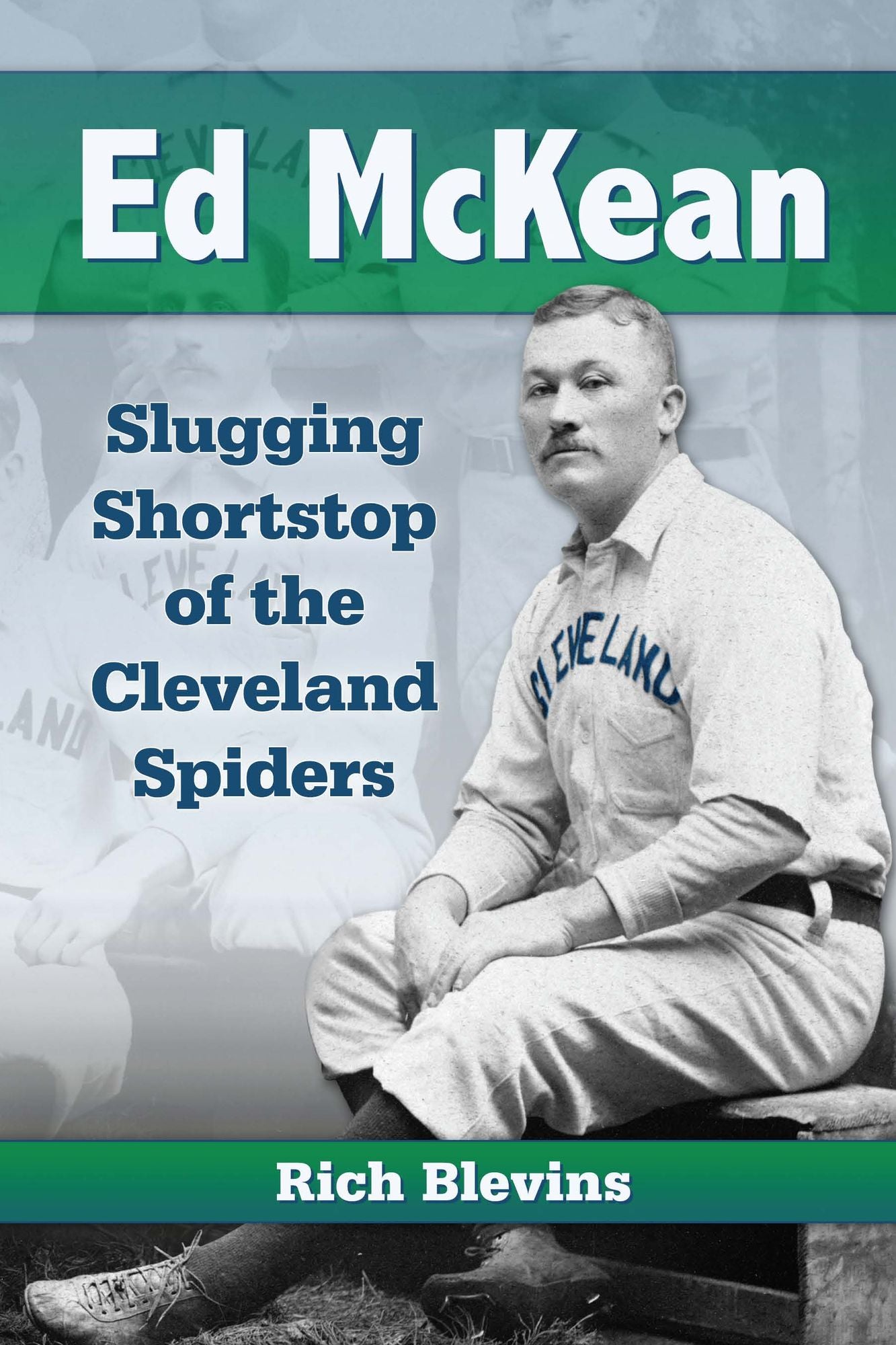 Ed McKean: Slugging Shortstop of the Cleveland Spiders