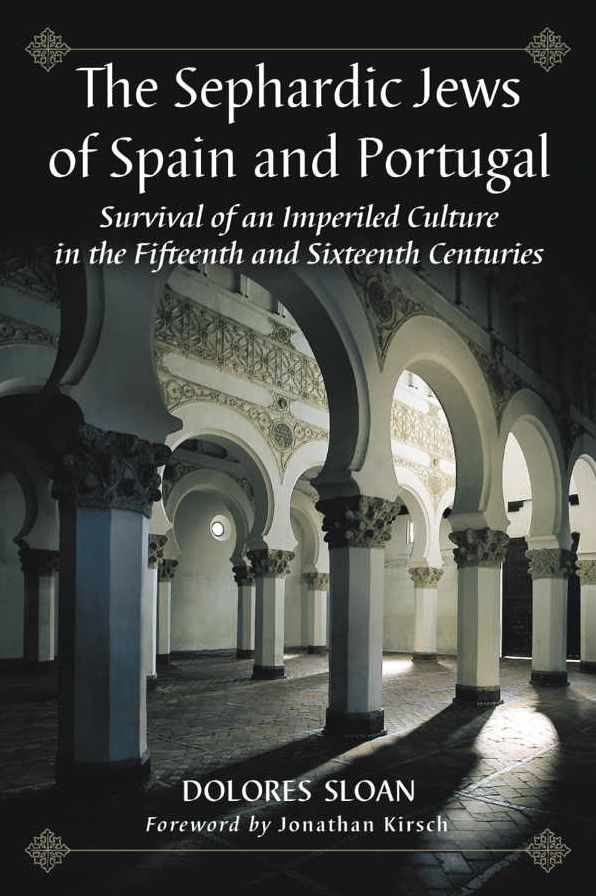 The Sephardic Jews of Spain and Portugal: Survival of an Imperiled Culture in the Fifteenth and Sixteenth Centuries