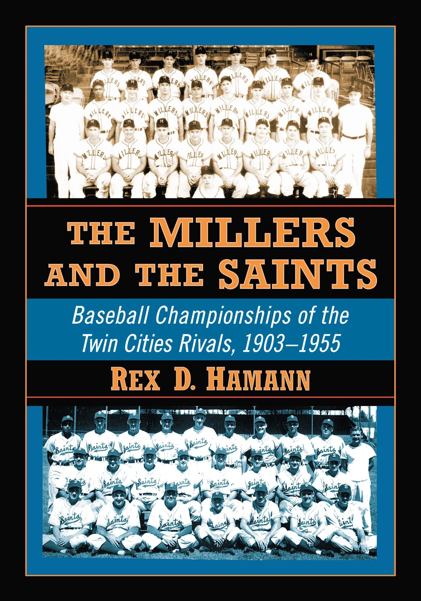 The Millers and the Saints: Baseball Championships of the Twin Cities Rivals, 1903-1955