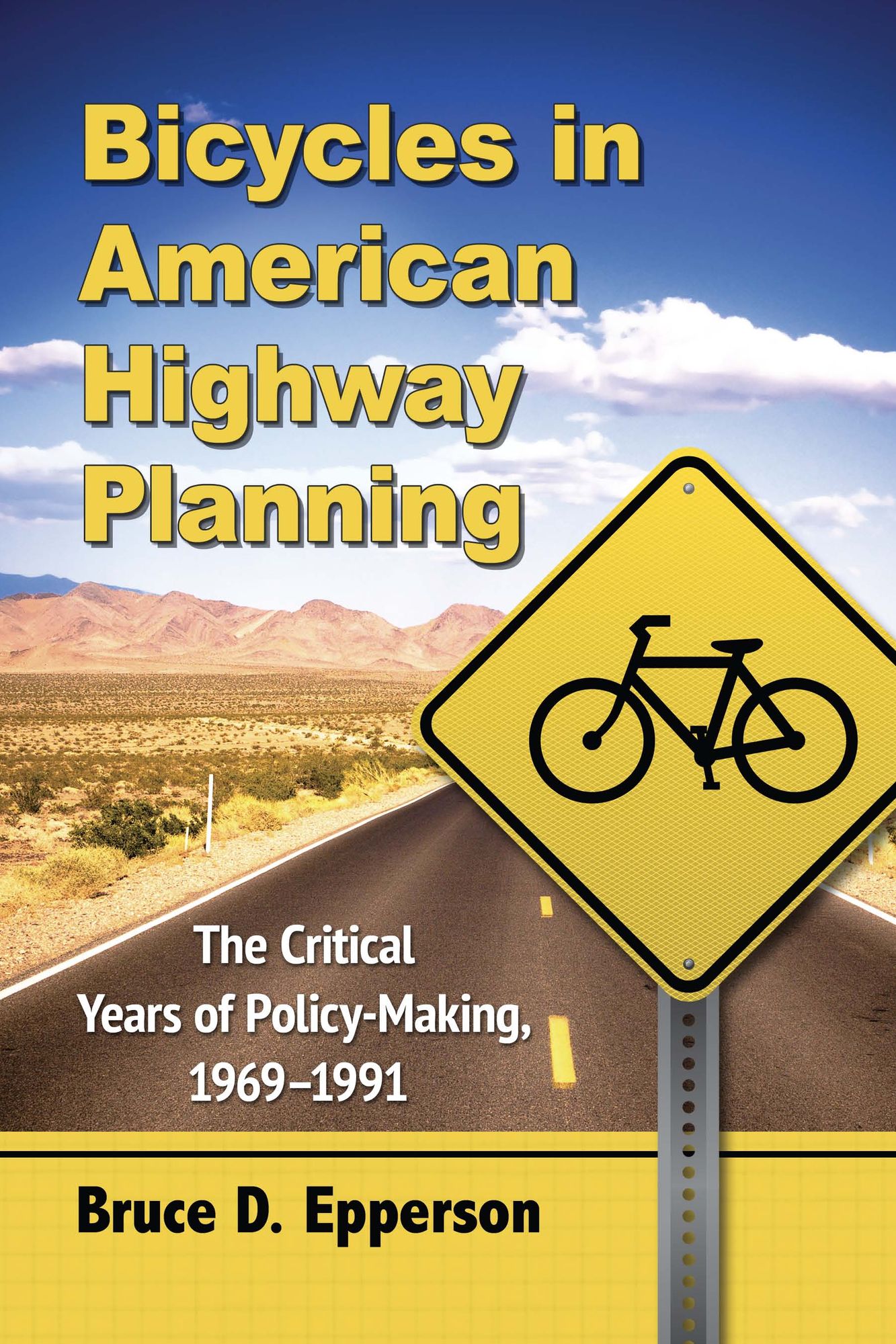 Bicycles in American Highway Planning: The Critical Years of Policy-Making, 1969-1991